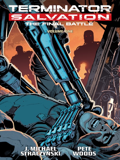 Title details for Terminator Salvation: Final Battle, Volume 1 by J. Michael Straczynski - Wait list